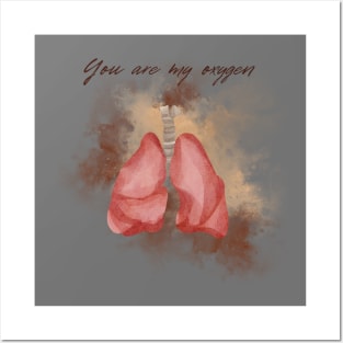 YOU ARE MY OXYGEN Posters and Art